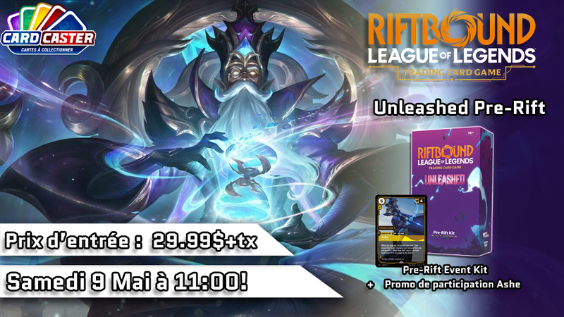Riftbound - Unleashed Pre-Rift Event - Samedi 9 Mai 11h00